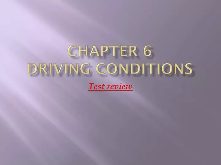 chapter 6 driving conditions