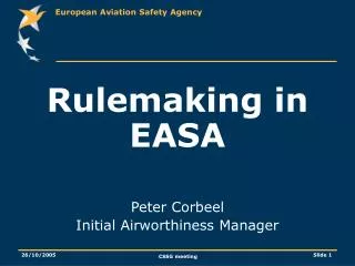 Rulemaking in EASA Peter Corbeel Initial Airworthiness Manager