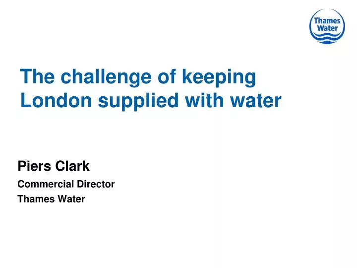 the challenge of keeping london supplied with water