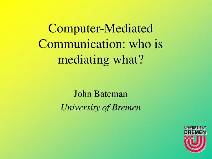 computer mediated communication who is mediating what
