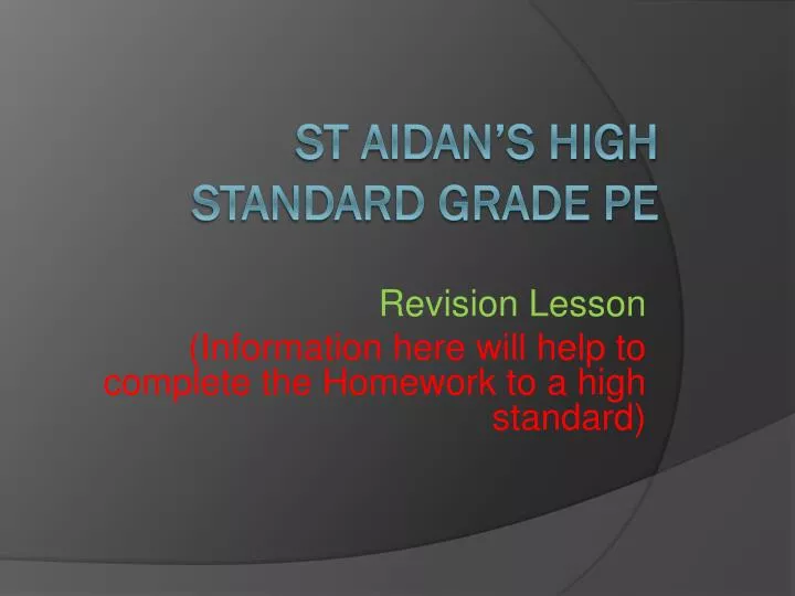 revision lesson information here will help to complete the homework to a high standard