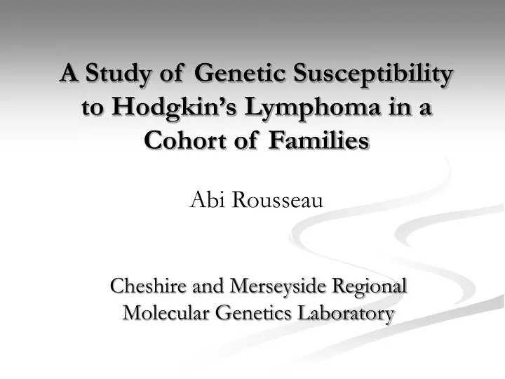 a study of genetic susceptibility to hodgkin s lymphoma in a cohort of families