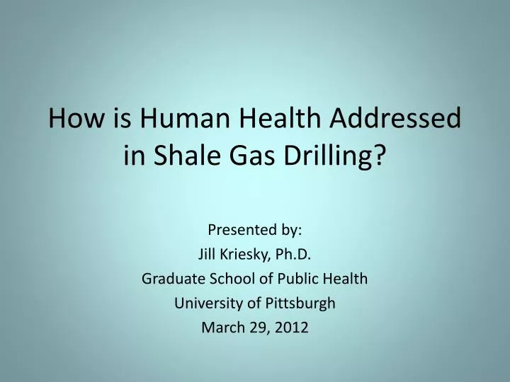 how is human health addressed in shale gas drilling