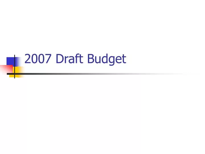 2007 draft budget