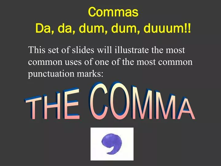 commas da da dum dum duuum