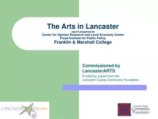 Commissioned by LancasterARTS Funded by a grant from the Lancaster County Community Foundation