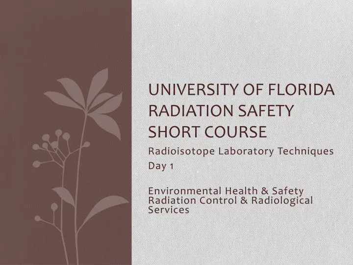 university of florida radiation safety short course