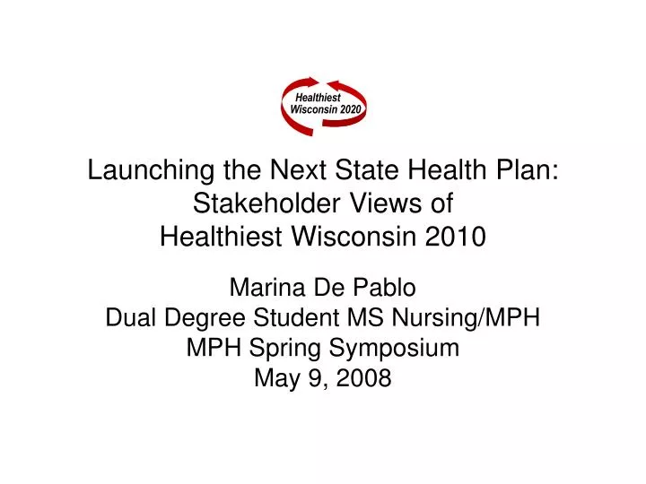 launching the next state health plan stakeholder views of healthiest wisconsin 2010