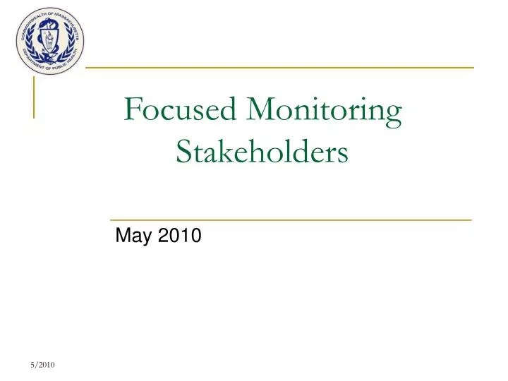 focused monitoring stakeholders