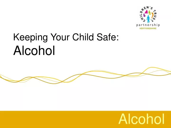 keeping your child safe alcohol