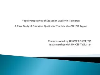 Commissioned by UNICEF RO CEE/CIS in partnership with UNICEF Tajikistan