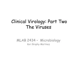 Clinical Virology: Part Two The Viruses