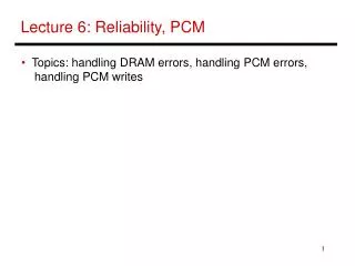 Lecture 6: Reliability, PCM