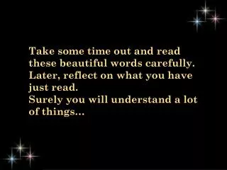 Take some time out and read these beautiful words carefully.