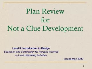 Plan Review for Not a Clue Development