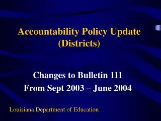 Accountability Policy Update (Districts)
