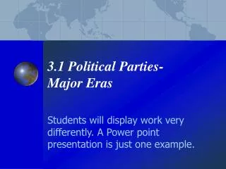 3.1 Political Parties- Major Eras