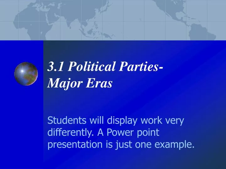 3 1 political parties major eras
