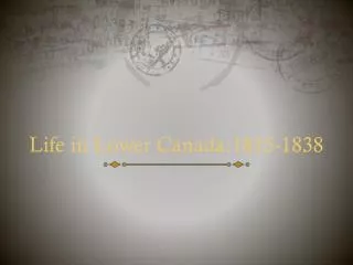 Life in Lower Canada:1815-1838