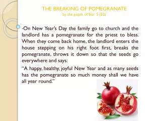 THE BREAKING OF POMEGRANATE by the pupils of Year 5 (E2)