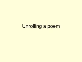 Unrolling a poem