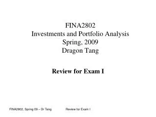 FINA2802 Investments and Portfolio Analysis Spring, 2009 Dragon Tang