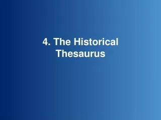 4. The Historical Thesaurus