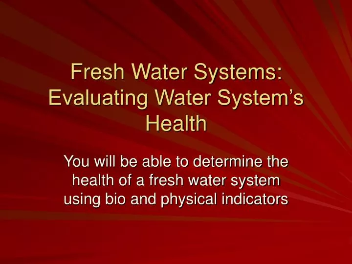 fresh water systems evaluating water system s health