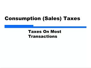 Consumption (Sales) Taxes
