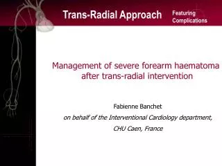 Management of severe forearm haematoma after trans-radial intervention