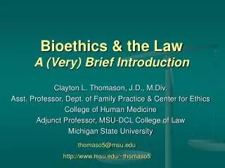 Bioethics &amp; the Law A (Very) Brief Introduction