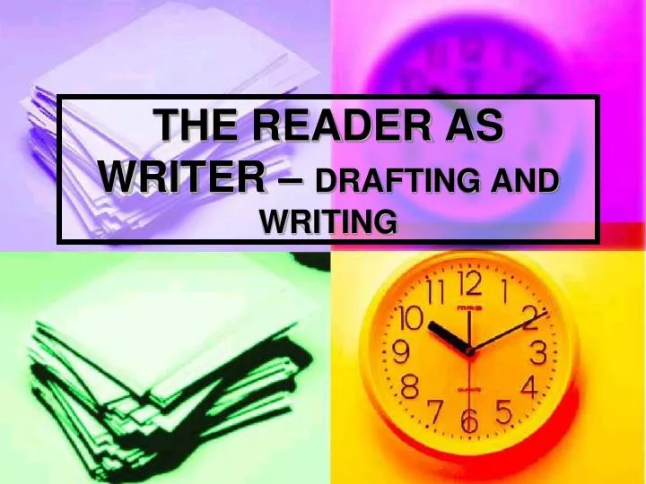 the reader as writer drafting and writing