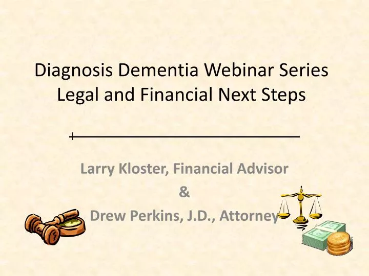 diagnosis dementia webinar series legal and financial next steps