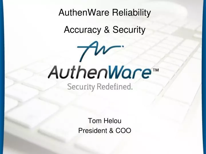 authenware reliability accuracy security tom helou president coo