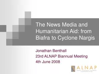 The News Media and Humanitarian Aid: from Biafra to Cyclone Nargis