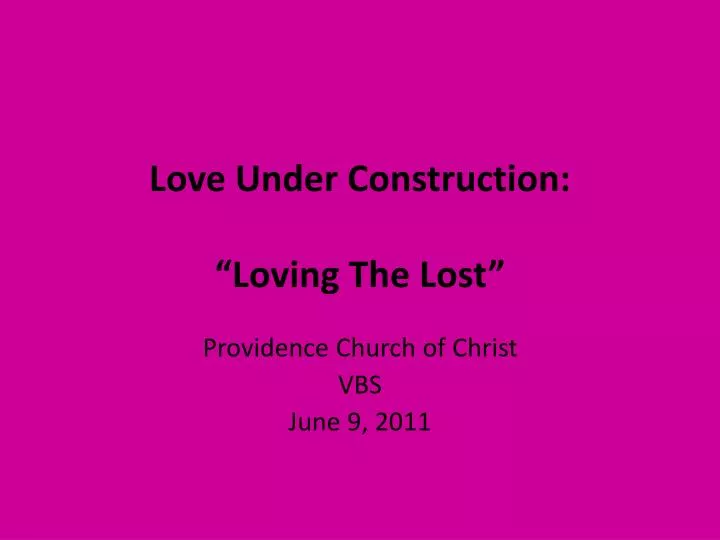 love under construction loving the lost