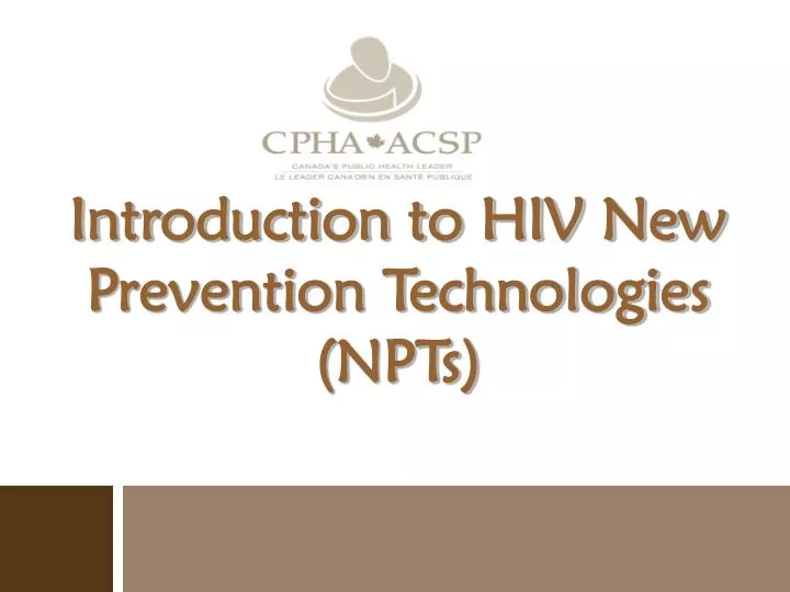 introduction to hiv new prevention technologies npts