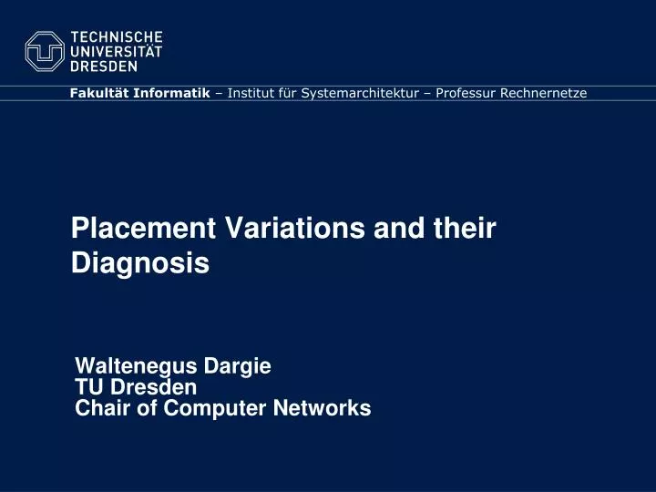 placement variations and their diagnosis