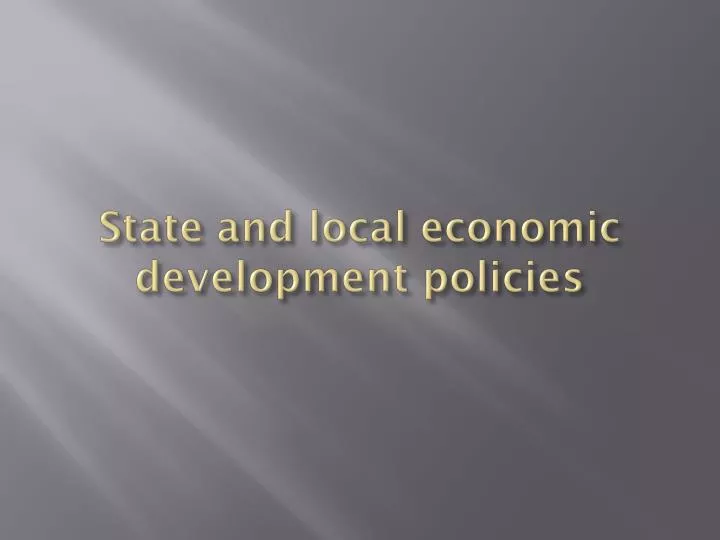state and local economic development policies
