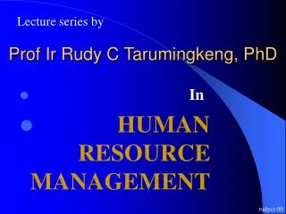 Prof Ir Rudy C Tarumingkeng, PhD