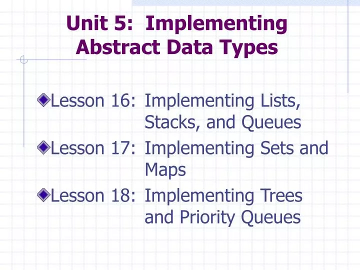 unit 5 implementing abstract data types