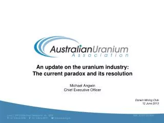 An update on the uranium industry: The current paradox and its resolution Michael Angwin