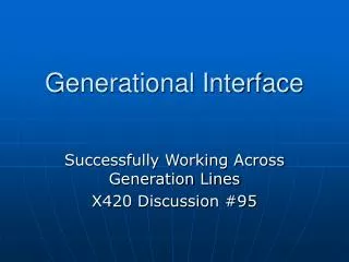 Generational Interface