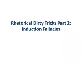 Rhetorical Dirty Tricks Part 2: Induction Fallacies