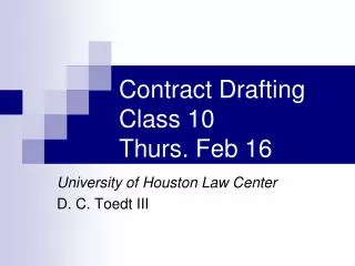 Contract Drafting Class 10 Thurs . Feb 16