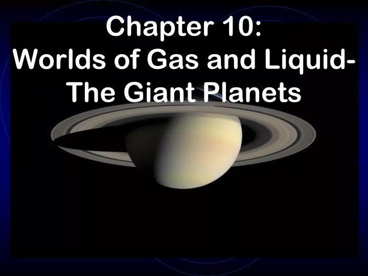 chapter 10 worlds of gas and liquid the giant planets