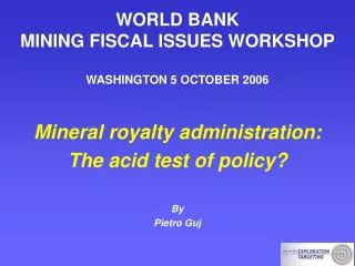 WORLD BANK MINING FISCAL ISSUES WORKSHOP WASHINGTON 5 OCTOBER 2006