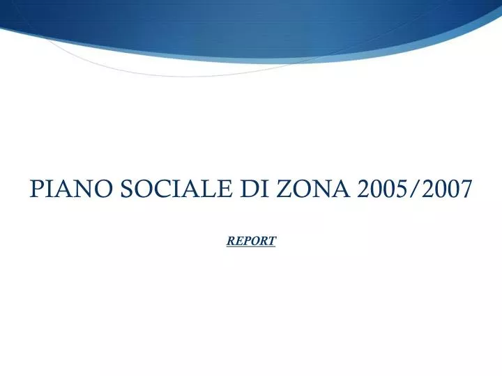 piano sociale di zona 2005 2007 report
