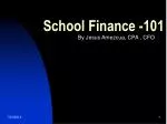 School Finance -101 - slide 1