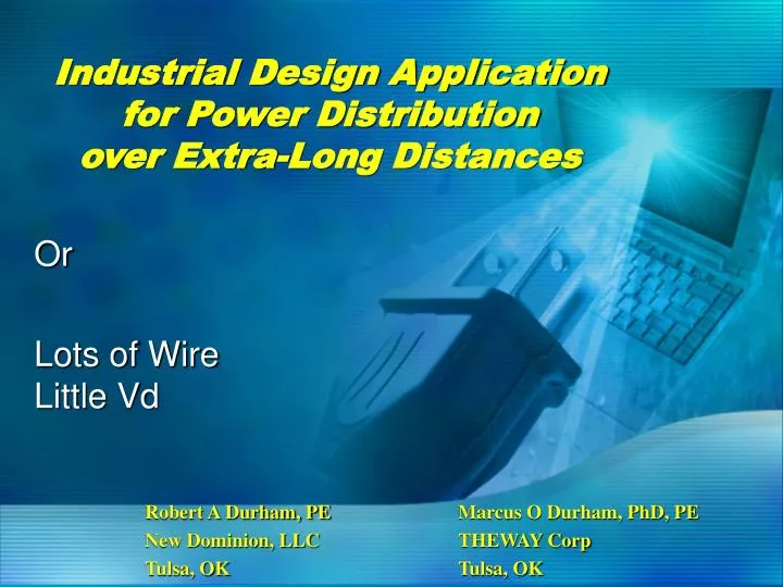 industrial design application for power distribution over extra long distances